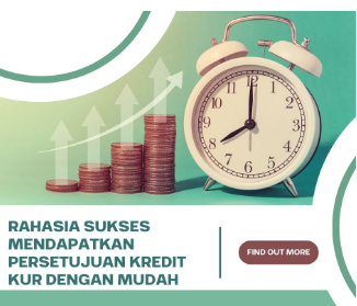Rahasia Sukses Mendapatkan Persetujuan Kredit KUR dengan Mudah