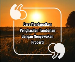 Cara Mendapatkan Penghasilan Tambahan dengan Menyewakan Properti